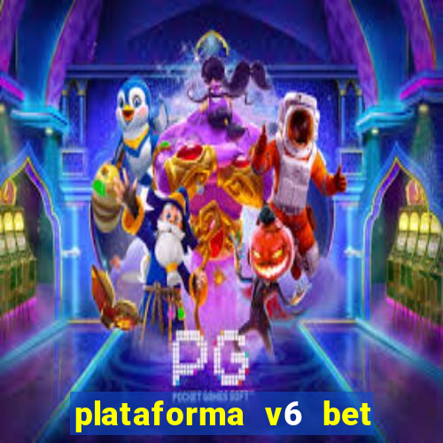 plataforma v6 bet paga mesmo